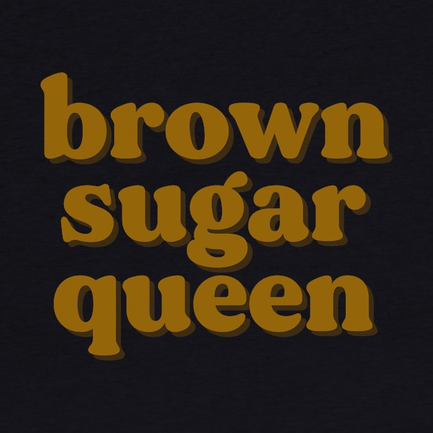 Brown Sugar Queen by twentysevendstudio